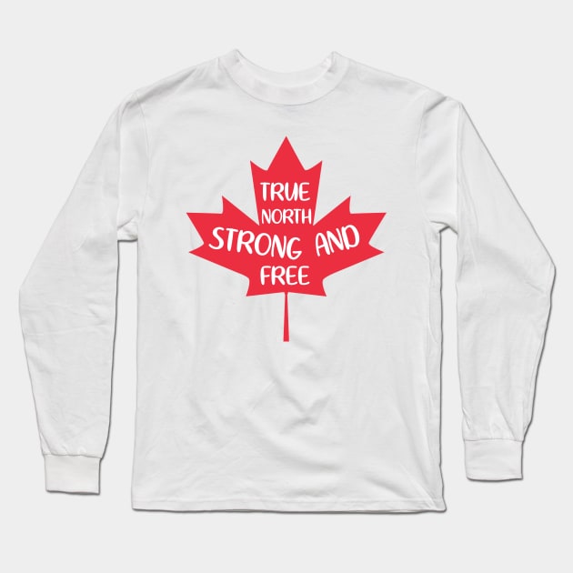 True North Strong and Free Long Sleeve T-Shirt by TinPis